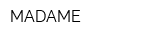 MADAME