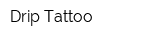 Drip Tattoo