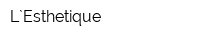 L`Esthetique