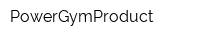 PowerGymProduct