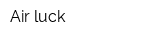 Air luck