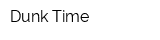 Dunk Time