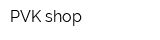 PVK shop