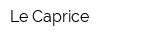 Le Caprice