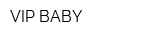 VIP BABY