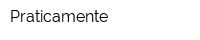 Praticamente