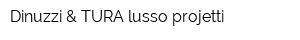 Dinuzzi & TURA lusso projetti