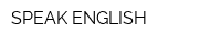 SPEAK ENGLISH