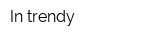 In-trendy