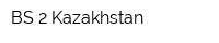 BS 2 Kazakhstan