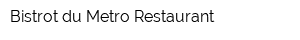 Bistrot du Metro Restaurant
