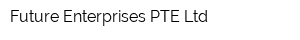 Future Enterprises PTE Ltd