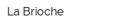 La Brioche