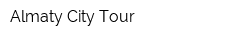 Almaty City Tour