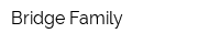 Bridge Family