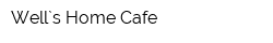 Well`s Home Cafe
