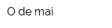 O de mai
