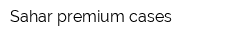 Sahar premium cases