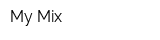 My Mix