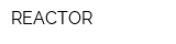 REACTOR