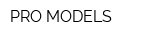 PRO MODELS