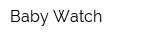 Baby Watch