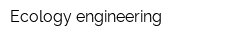 Ecology engineering