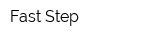 Fast Step
