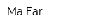 Ma Far