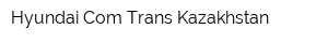 Hyundai Com Trans Kazakhstan