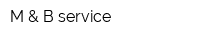 M & B service