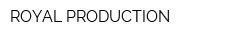 ROYAL PRODUCTION