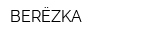 BERЁZKA