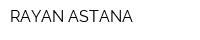 RAYAN ASTANA