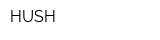 HUSH