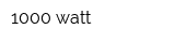 1000 watt