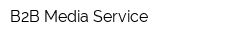 B2B Media Service