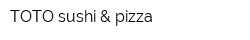 TOTO sushi & pizza