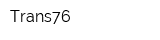Trans76