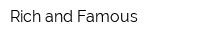 Rich and Famous