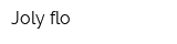 Joly flo