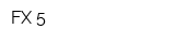 FX 5