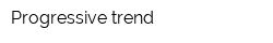 Progressive trend