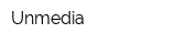 Unmedia