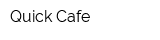 Quick Cafe