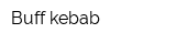 Buff kebab