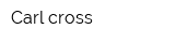 Carl cross