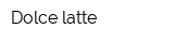 Dolce latte
