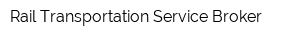 Rail Transportation Service Broker