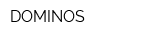 DOMINOS